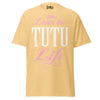 Livin' the TUTU Life - Unisex classic tee — Yellow Haze — front view