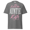 Livin' the AUNTIE Life - Unisex classic tee — Graphite Heather — front view