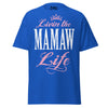 Livin' the MAMAW Life - Unisex classic tee — Royal — front view