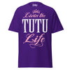 Livin' the TUTU Life - Unisex classic tee — Purple — front view
