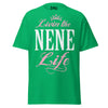 Livin' the NENE Life - Unisex classic tee — Irish Green — front view
