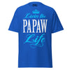 Livin' the PAPAW Life - Unisex classic tee — Royal — front view