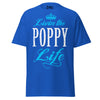 Livin' the POPPY Life - Unisex classic tee — Royal — front view