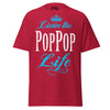 Livin' the POP POP Life - Unisex classic tee — Cardinal — front view