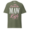 Livin' the MAW Life - Unisex classic tee — Military Green — front view