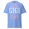Livin' the GIGI Life - Unisex classic tee — Carolina Blue — front view