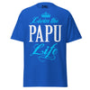 Livin' the PAPU Life - Unisex classic tee — Royal — front view
