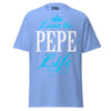Livin' the PEPE Life - Unisex classic tee — Carolina Blue — front view