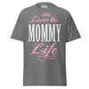 Livin' the MOMMY Life - Unisex classic tee — Graphite Heather — front view