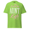Livin' the AUNT Life - Unisex classic tee — Lime — front view