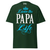 Livin' the PAPA Life - Unisex classic tee — Forest Green — front view