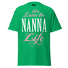 Livin' the NANNA Life - Unisex classic tee — Irish Green — front view