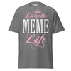 Livin' the MEME Life - Unisex classic tee — Graphite Heather — front view