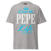 Livin' the PEPE Life - Unisex classic tee — Sport Grey — front view