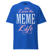 Livin' the MEME Life - Unisex classic tee — Royal — front view