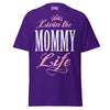 Livin' the MOMMY Life - Unisex classic tee — Purple — front view