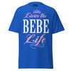 Livin' the BEBE Life - Unisex classic tee — Royal — front view