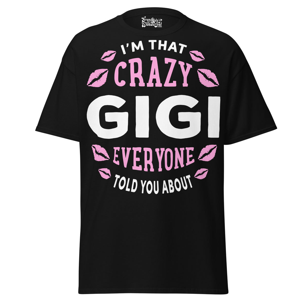 I'm that Crazy GIGI - Unisex classic tee — Black — front view