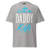 Livin' the DADDY Life - Unisex classic tee — Sport Grey — front view
