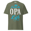 Livin' the OPA Life - Unisex classic tee — Military Green — front view