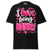 I Love Being NANNY - Unisex classic tee — Black — front view