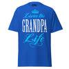 Livin' the GRANDPA Life - Unisex classic tee — Royal — front view