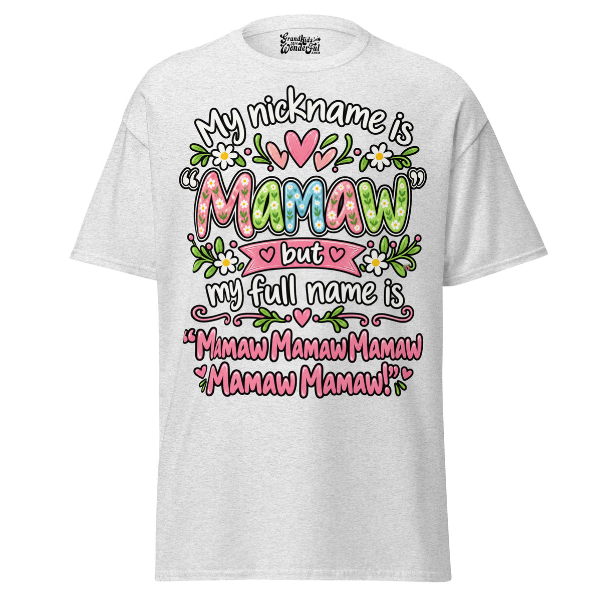 My Nickname is MAMAW - Unisex classic tee — Ash — front view