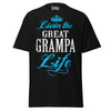 Livin' the GREAT-GRAMPA Life - Unisex classic tee — Black — front view