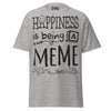 Happiness is Being a Meme - Unisex classic tee — Sport Grey — front view