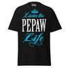 Livin' the PEPAW Life - Unisex classic tee — Black — front view