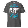 Livin' the PAPPY Life - Unisex classic tee — Dark Heather — front view