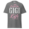 Livin' the GIGI Life - Unisex classic tee — Graphite Heather — front view