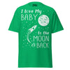 I Love my Baby to the Moon and Back - Unisex classic tee — Irish Green — front view