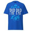 Livin' the PAP PAP Life - Unisex classic tee — Royal — front view