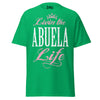 Livin' the ABUELA Life - Unisex classic tee — Irish Green — front view