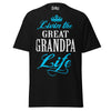 Livin' the GREAT-GRANDPA Life - Unisex classic tee — Black — front view