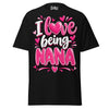I Love Being NANA - Unisex classic tee — Black — front view