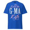 Livin' the G-MA Life - Unisex classic tee — Royal — front view