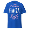 Livin' the GAGA Life - Unisex classic tee — Royal — front view