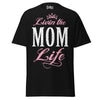 Livin' the MOM Life - Unisex classic tee — Black — front view
