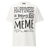 Happiness is Being a Meme - Unisex classic tee — White — front view
