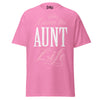 Livin' the AUNT Life - Unisex classic tee — Azalea — front view