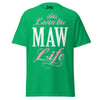 Livin' the MAW Life - Unisex classic tee — Irish Green — front view