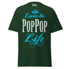 Livin' the POP POP Life - Unisex classic tee — Forest Green — front view