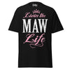 Livin' the MAW Life - Unisex classic tee — Black — front view