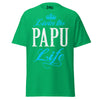Livin' the PAPU Life - Unisex classic tee — Irish Green — front view
