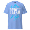 Livin' the PEPAW Life - Unisex classic tee — Carolina Blue — front view