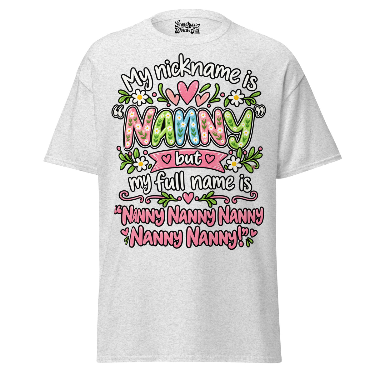 My Nickname is NANNY - Unisex classic tee — Ash — front view
