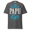 Livin' the PAPU Life - Unisex classic tee — Dark Heather — front view
