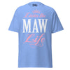 Livin' the MAW Life - Unisex classic tee — Carolina Blue — front view